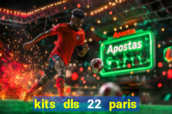 kits dls 22 paris saint germain